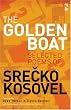 The Golden Boat: Selected Poems of Sreko Kosovel: Selected Poems of Sre Ko Kosovel (Salt Modern Poets in Translation)