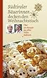 S�dtiroler B�uerinnen decken den Weihnachtstisch. �ber 200 Rezepte aus allen Teilen S�dtirols