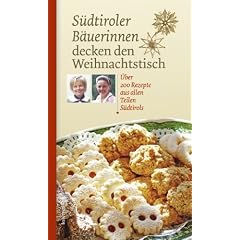 S�dtiroler B�uerinnen decken den Weihnachtstisch. �ber 200 Rezepte aus allen Teilen S�dtirols