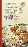 S�dtiroler B�uerinnen decken den Weihnachtstisch. �ber 200 Rezepte aus allen Teilen S�dtirols