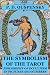 Books : SYMBOLISM OF THE TAROT: Philosophy Of Occultism In Pictures And Numbers