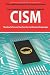 CISM Certified Information Security Manager Certification Exam Preparation Course in a Book for Passing the CISM Exam - The How To Pass on Your First Try Certification Study Guide