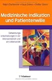 Medizinische Indikation und Patientenwille - Ralf Charbonnier