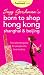 Suzy
Gershman's
Born
to
Shop
Hong
Kong,
Shanghai
and
Beijing:
The
Ultimate
Guide
for
People
Who
Love
to
Shop