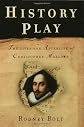 History play : the lives and afterlife of Christopher Marlowe