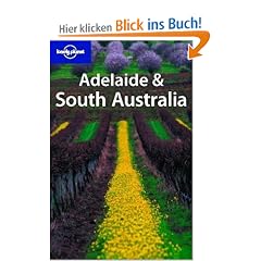 Adelaide and South Australia. Festivals, arts, wineries and the great outdoors (Lonely Planet Adelaide & South Australia)