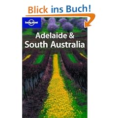Adelaide and South Australia. Festivals, arts, wineries and the great outdoors (Lonely Planet Adelaide & South Australia)