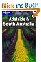 Adelaide and South Australia. Festivals, arts, wineries and the great outdoors (Lonely Planet Adelaide & South Australia)