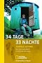 34 Tage - 33 N�chte: Von Paris nach Berlin zu Fu� und ohne Geld