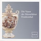 Produkt-Bild: Die Vasen der Manufaktur Frankenthal