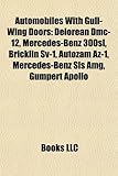 Automobiles with Gull-Wing Doors: Delorean DMC-12, Mercedes-Benz 300sl, Bricklin Sv-1, Autozam AZ-1, Mercedes-Benz Sls Amg, Gumpert Apollo-