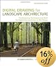 Digital Drawing for Landscape Architecture: Contemporary Techniques and Tools for Digital Representation in Site Design