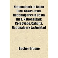 Nationalpark in Costa Rica: Kokos-Insel, Nationalparks in Costa Rica, Nationalpark Corcovado, Cahuita, Nationalpark La Amistad