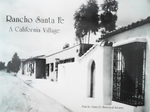 Rancho Santa Fe: A California VillageFrom Brand: Tecolote Pubns
