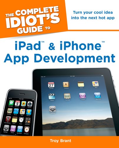 The Complete Idiot's Guide to iPad and iPhone App Development (Complete Idiot's Guides (Lifestyle Paperback))