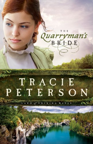 The Quarryman's Bride (Land of Shining Water Book #2), by Tracie Peterson