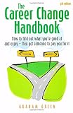 The Career Change Handbook: How to Find Out What You’re Good at and Enjoy – Then Get Someone to Pay You for It