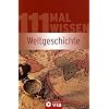111 Mal Wissen - Weltgeschichte