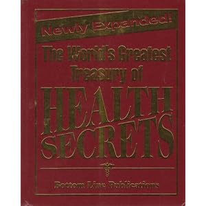 Click here to buy Newly Expanded! The World's Greatest Treasury of Health Secrets by Bottom Line.