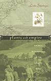 Plants and Empire: Colonial Bioprospecting in the Atlantic World