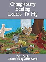 Chungleberry Bunting Learns to Fly Chungleberry Bunting Learns to Fly
