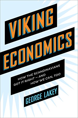 Viking Economics: How the Scandinavians Got It Right-and How We Can, Too