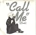 Call Me (Vocal) / Call Me (Instrumental) [ 7 inch Vinyl 45 rpm single ] {Picture Sleeve}