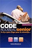 Revue Codes Rousseau, SA  / Code Rousseau Senior : Il n'y a pas d'âge pour la sécurité