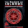 The Magick of Solomon: Lemegeton Secrets Revealed