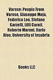 Varese: People from Varese, Giuseppe Moja, Federico Leo, Stefano Garzelli, LILLI Carati, Roberto Maroni, Ilario Aloe, Universi-