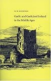 Gaelic and Gaelicized Ireland in the Middle Ages