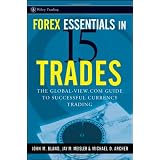 Forex Essentials in 15 Trades: The Global-View.com Guide to Successful Currency Trading (Wiley Trading)