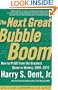 The Next Great Bubble Boom: How to Profit from the Greatest Boom in History: 2006-2010