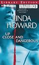 Up Close and Dangerous: A Novel