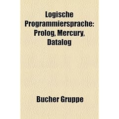 Logische Programmiersprache: PROLOG, Mercury, Datalog