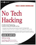 No Tech Hacking: A Guide to Social Engineering, Dumpster Diving, and Shoulder Surfing