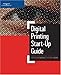 Digital Printing Start-Up Guide (Digital Process and Print)