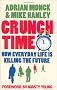 Crunch Time: How Everyday Life is Killing the Future