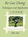 Ba Gua Zhang: Techniques and Application