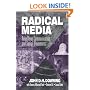 Radical Media: Rebellious Communication and Social Movements