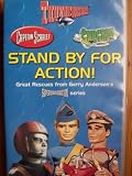 Review   / STAND BY FOR ACTION! - Great Rescues from Thunderbirds, Stingray and Captain Scarlet.