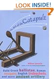 The Art of the Catapult: Build Greek Ballistae, Roman Onagers, English Trebuchets and More Ancient Artillery
