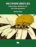 Wiltshire beetles : history, status, distribution and use in site assessment