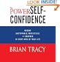 The Power of Self-Confidence: Become Unstoppable, Irresistible, and Unafraid in Every Area of Your Life