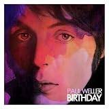 PAUL WELLER - BIRTHDAY