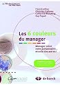 Les 6 couleurs du manager managez selon votre personnalité... Et celle des autres