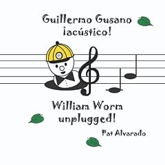Guillermo Gusano, �ac�stico! * William Worm, unplugged! (Spanish and English Edition)