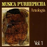Musica Purhepecha Vol. 1