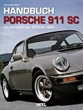 Handbuch Porsche 911 SC: Alle Varianten von 1978 bis 1983