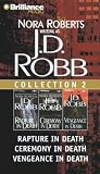 J.D. Robb Collection 2: Rapture in Death, Ceremony in Death, and Vengeance in Death